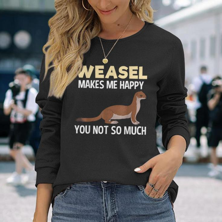 Weasel Makes Happy Animal Weasels Lover Long Sleeve T-Shirt Gifts for Her