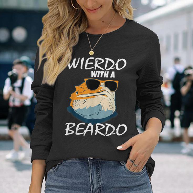 Weirdo With A Beardo Bearded Dragon Beardie Lover Long Sleeve T-Shirt Gifts for Her