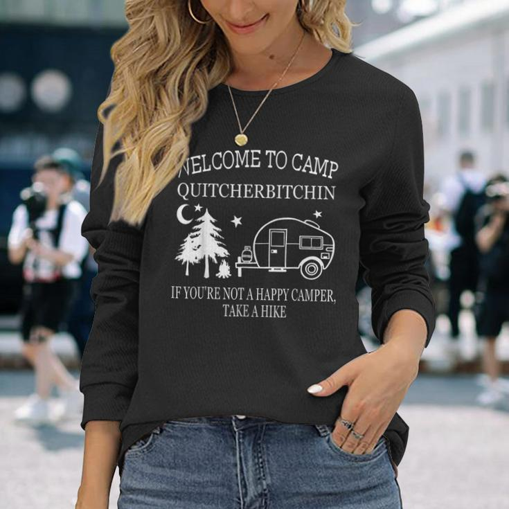 Welcome To Camp Quitcherbitchin Camping Long Sleeve T-Shirt Gifts for Her
