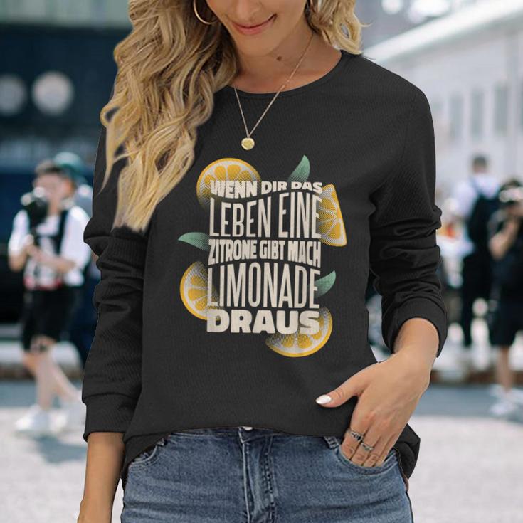 Wenn Dir Das Leben Lemon Gibt Mach Limonade Draus Langarmshirts Geschenke für Sie