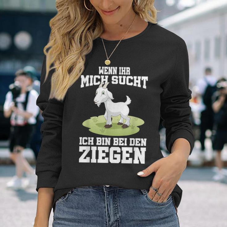 Wenn Ihr Mich Sucht Ich Bin Bei Den Ziegen Langarmshirts Geschenke für Sie