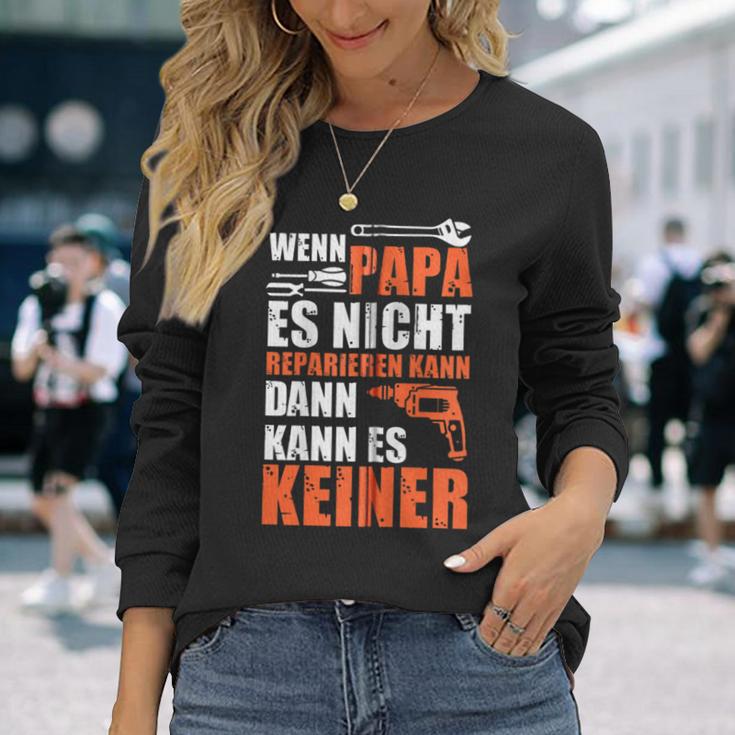 Wenn Papa Es Nicht Reparieren Kann Dann Kann Es Keiner Kapuzenjacke Langarmshirts Geschenke für Sie