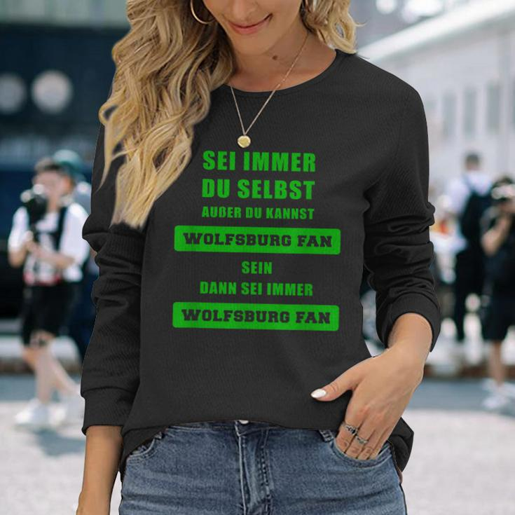 Wolfsburg Fan Langarmshirts mit Sei Immer Wolfsburg Fan Slogan Geschenke für Sie