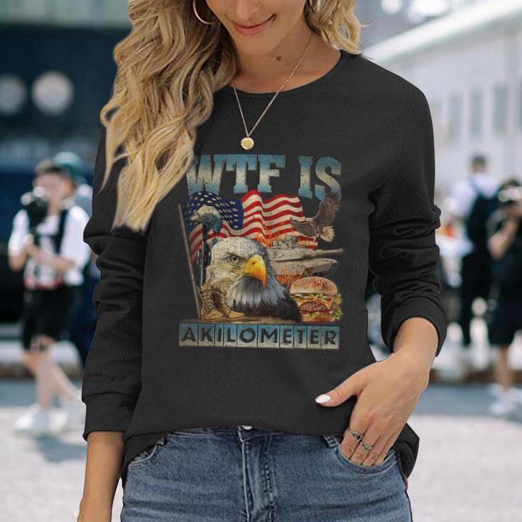 Wtf Is A Kilometer Eagle Badge American Burger 4Th Of July Long Sleeve T-Shirt Gifts for Her