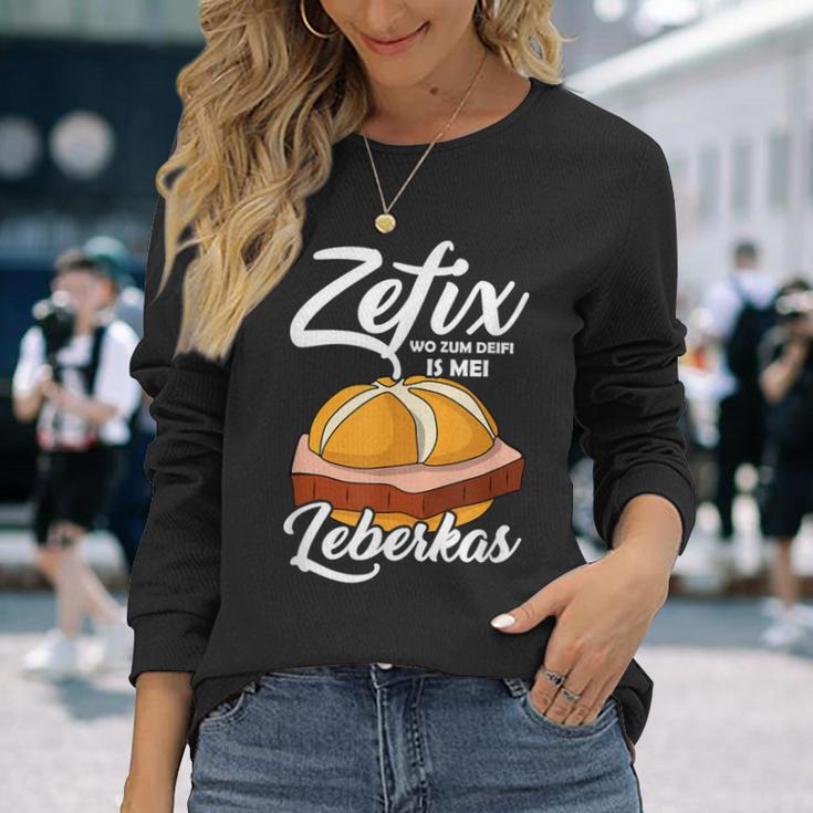 Zefix Wo Zum Deifi Is Mei Liberkas Semmel Libercheese Langarmshirts Geschenke für Sie