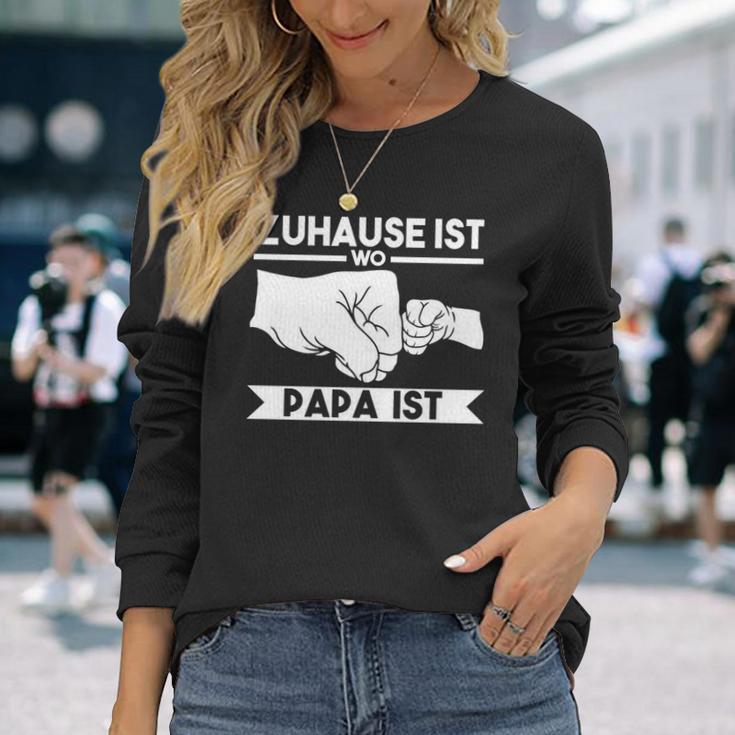 Zuhause Ist Wo Papa Ist Langarmshirts Geschenke für Sie