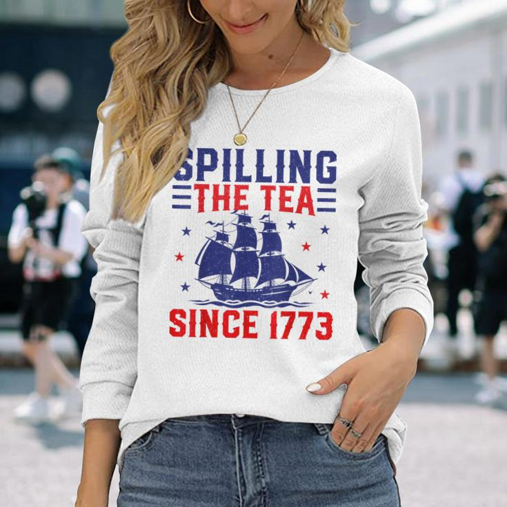 4Th Of July Spilling The Tea Since 1773 Long Sleeve T-Shirt Gifts for Her