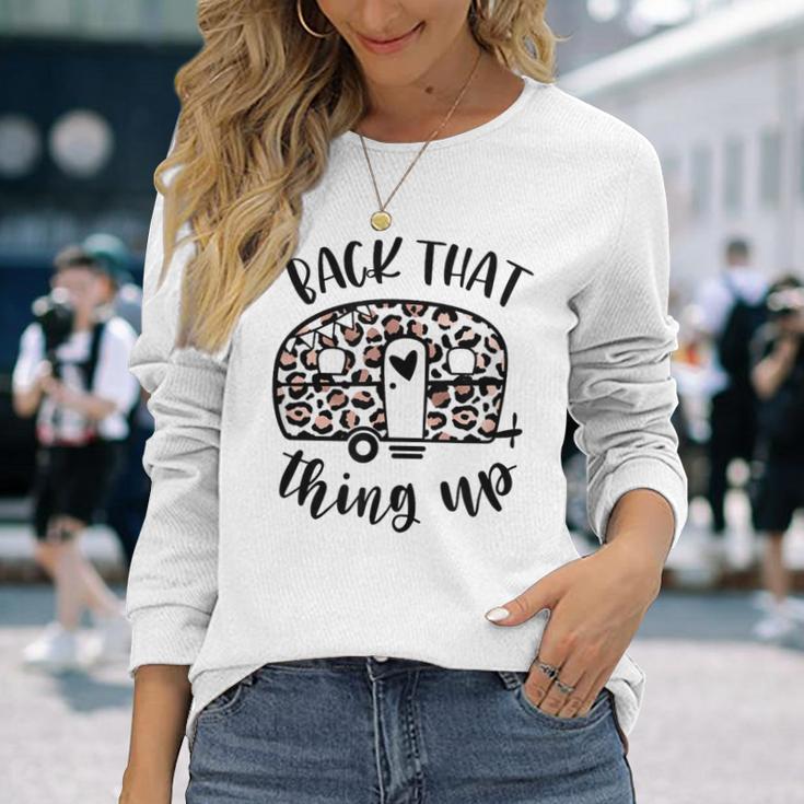 Back That Thing Up Camping Leopard Camper Long Sleeve T-Shirt Gifts for Her