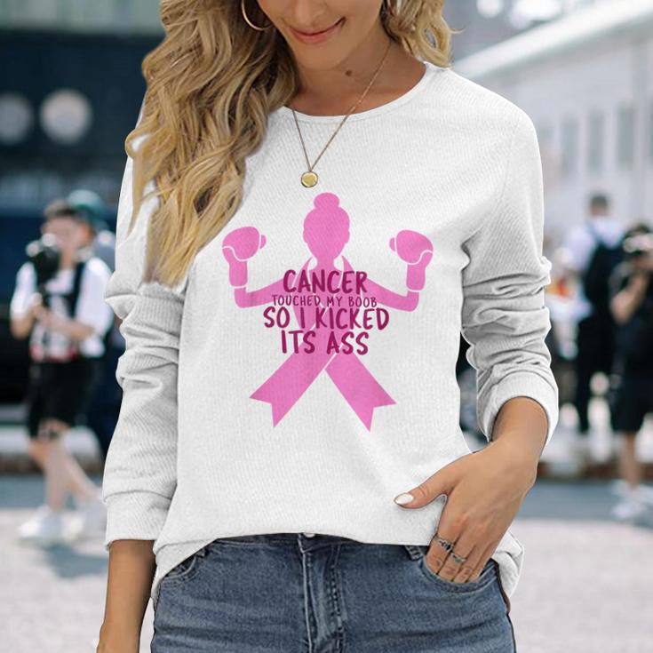 Cancer Touched My Boob So I Kicked Its Ass Long Sleeve T-Shirt Gifts for Her