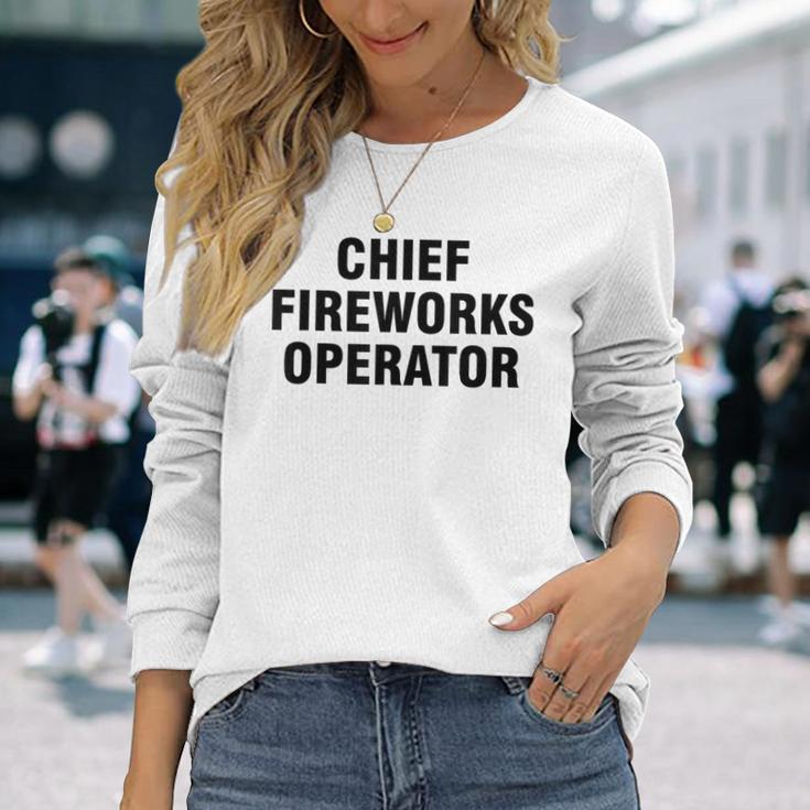 Chief Fireworks Operator Long Sleeve T-Shirt Gifts for Her