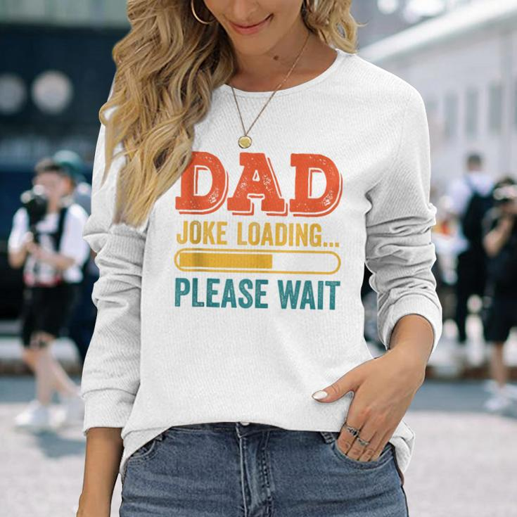 Dad Joke Loading Please Wait Father's Day Long Sleeve T-Shirt Gifts for Her