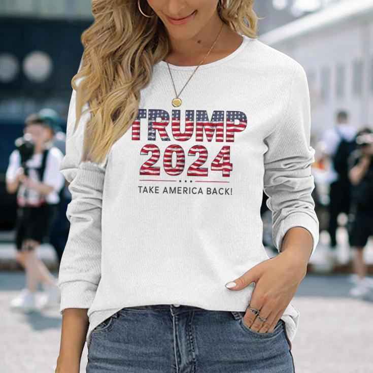 Donald Trump 2024 Take America Back Us Flag 4Th Of July Long Sleeve T-Shirt Gifts for Her