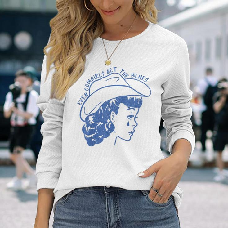 Even Cowgirls Get The Blues Long Sleeve T-Shirt Gifts for Her