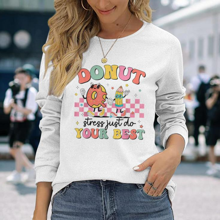 Groovy Donut Stress Just Do Your Best Testing Day Teachers Long Sleeve T-Shirt Gifts for Her