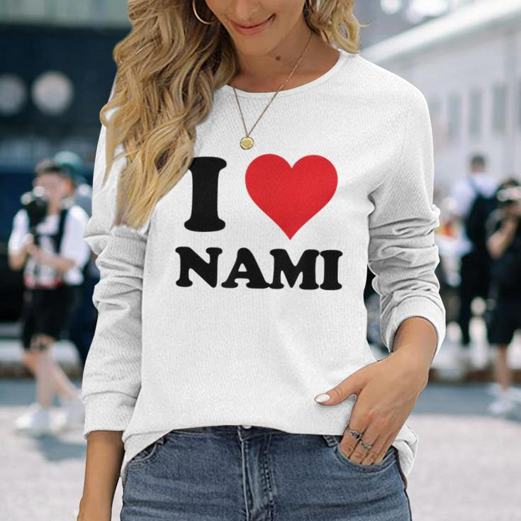 I Heart Nami First Name I Love Personalized Stuff Long Sleeve T-Shirt Gifts for Her