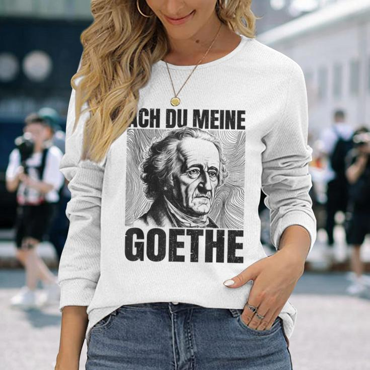 Johann Wolfangon Goethe Saying Ach Du Meine Goethe Langarmshirts Geschenke für Sie
