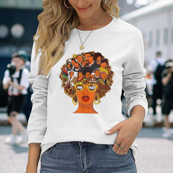 I Love My Roots Back Powerful Black History Month Junenth Long Sleeve T-Shirt Gifts for Her