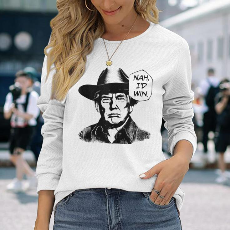 Nah I'd Win Memes Trump 2024 Usa Republican Long Sleeve T-Shirt Gifts for Her
