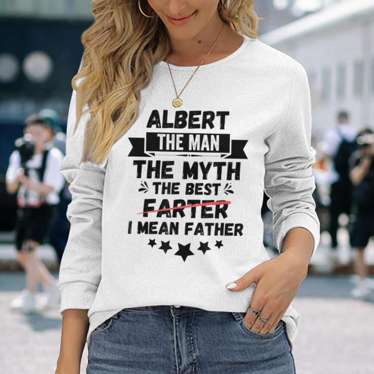 Name Albert Man Myth Best Farter Father Custom Dad Long Sleeve T-Shirt Gifts for Her