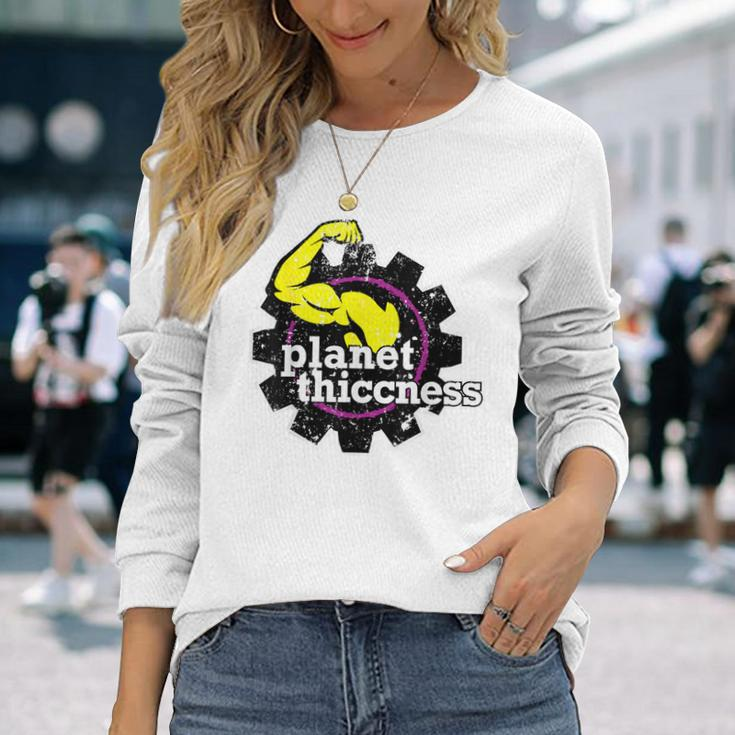 Planet Thiccness Joke Thick Thicc Fitness Workout Gym Long Sleeve T-Shirt Gifts for Her