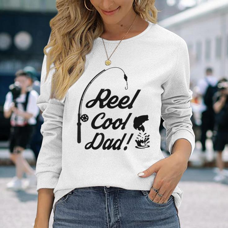 Reel Cool Dad Fishing Fathers Day Birthday Long Sleeve T-Shirt Gifts for Her