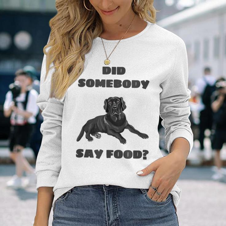 Did Somebody Say Food Black Lab Long Sleeve T-Shirt Gifts for Her