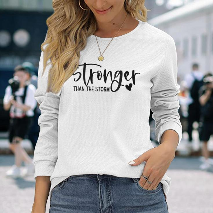 Stronger Than The Storm Inspirational Motivational Quotes Long Sleeve T-Shirt Gifts for Her