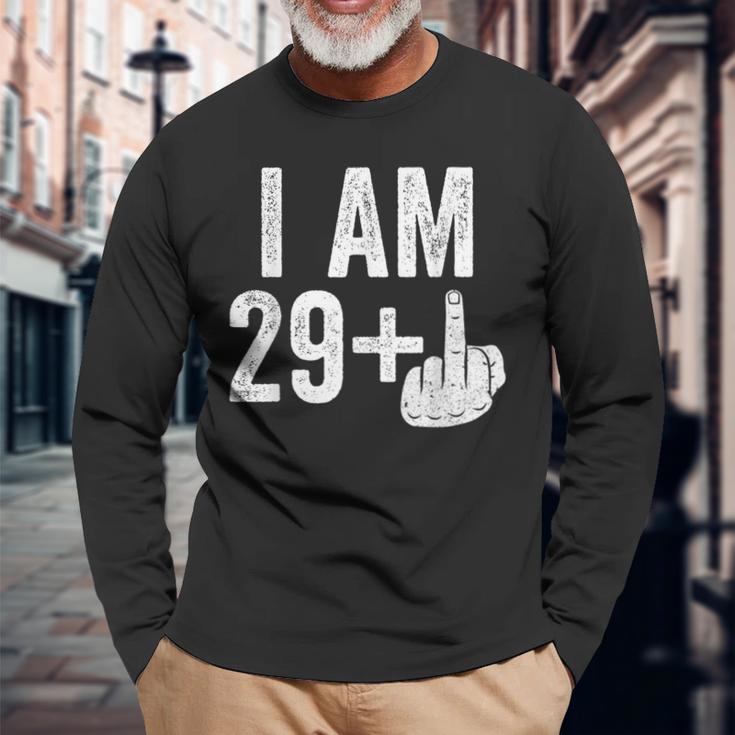 I Am 29 Plus Middle Finger 30Th Birthday Langarmshirts Geschenke für alte Männer