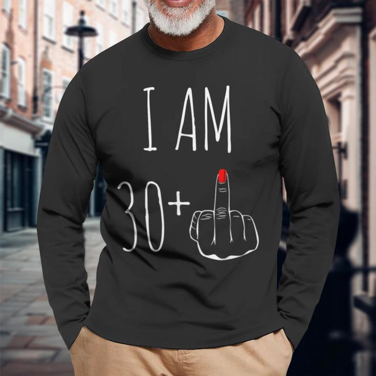 I Am 30 Plus 1 Middle Finger For A 31Th Birthday Long Sleeve T-Shirt Gifts for Old Men