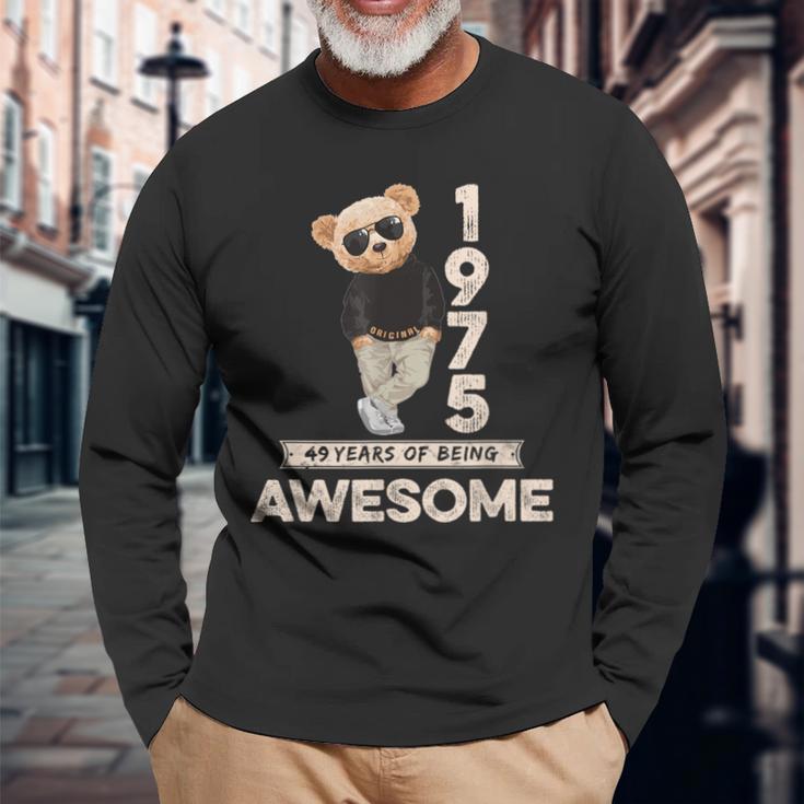 49 Geburtstag Herren Damen 1975 Original Awesome Teddybär Langarmshirts Geschenke für alte Männer