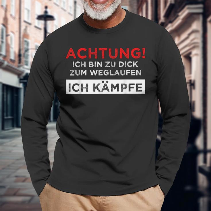 Achtung Ich Bin Zu Fett Zum Weglauf Langarmshirts Geschenke für alte Männer