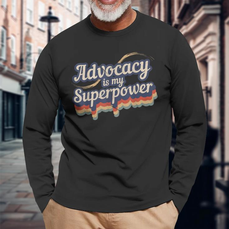 Advocacy Is My Superpower Advocacy Long Sleeve T-Shirt Gifts for Old Men