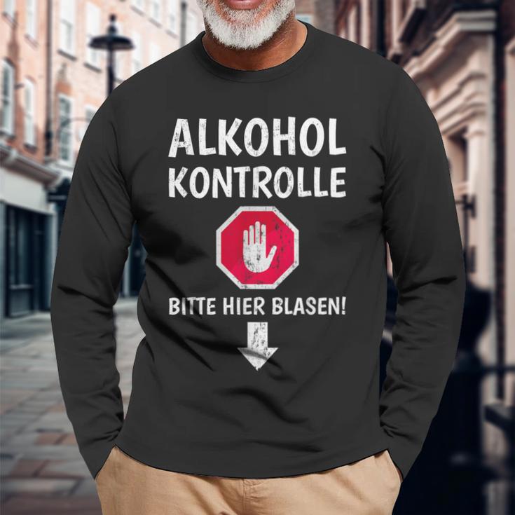 Alcohol Control Bitte Hier Blasen Alcohol Als Sauf Langarmshirts Geschenke für alte Männer