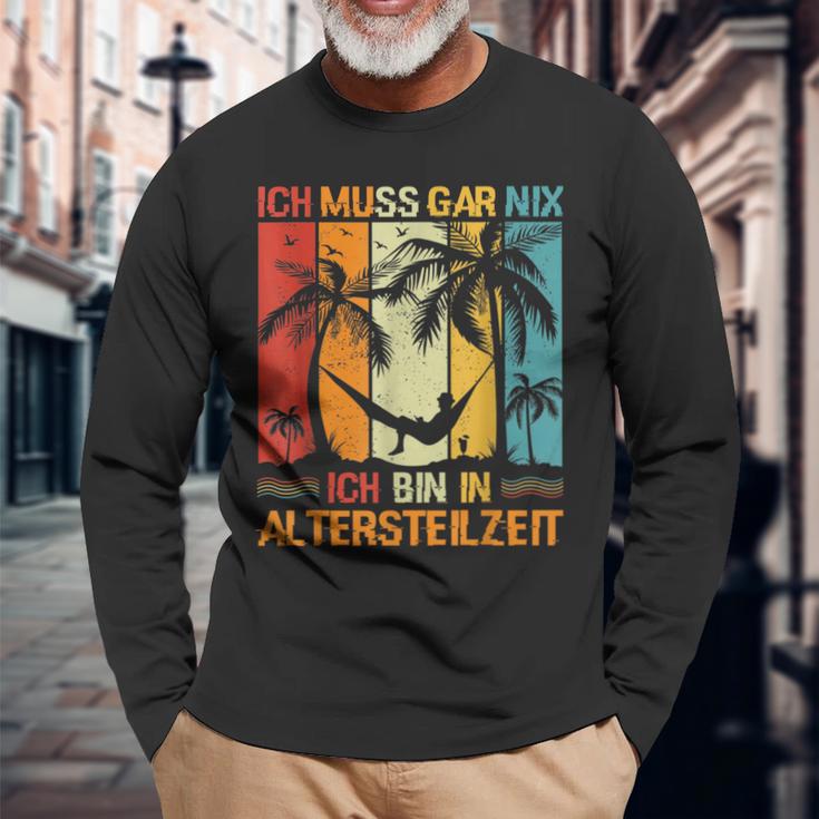 Altersteilzeit Langarmshirts Ich Muss Gar Nix – Lustiges Ruhestands-Design Schwarz Geschenke für alte Männer