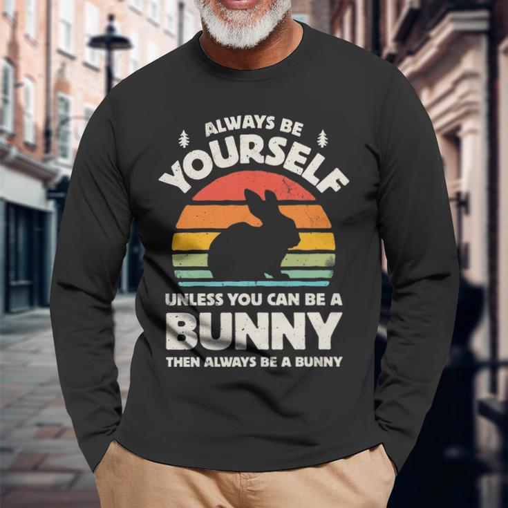Always Be Yourself Unless You Can Be A Bunny Rabbit Vintage Long Sleeve T-Shirt Gifts for Old Men