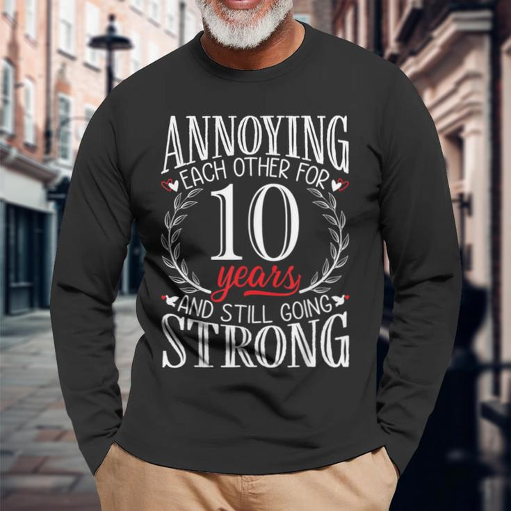 Annoying Each Other For 10 Years 10Th Wedding Anniversary Long Sleeve T-Shirt Gifts for Old Men