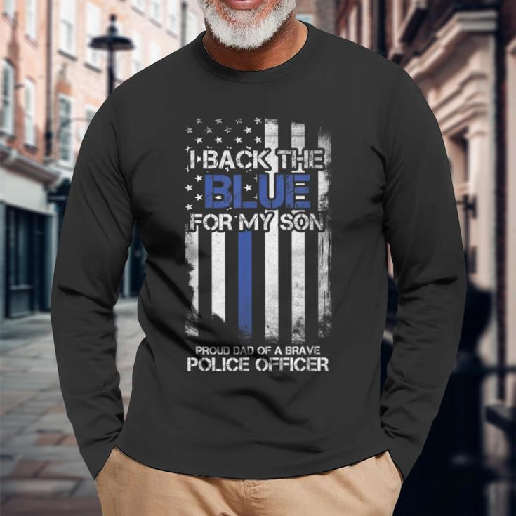 I Back The Blue For My Son Proud Dad Of A Police Officer Long Sleeve T-Shirt Gifts for Old Men