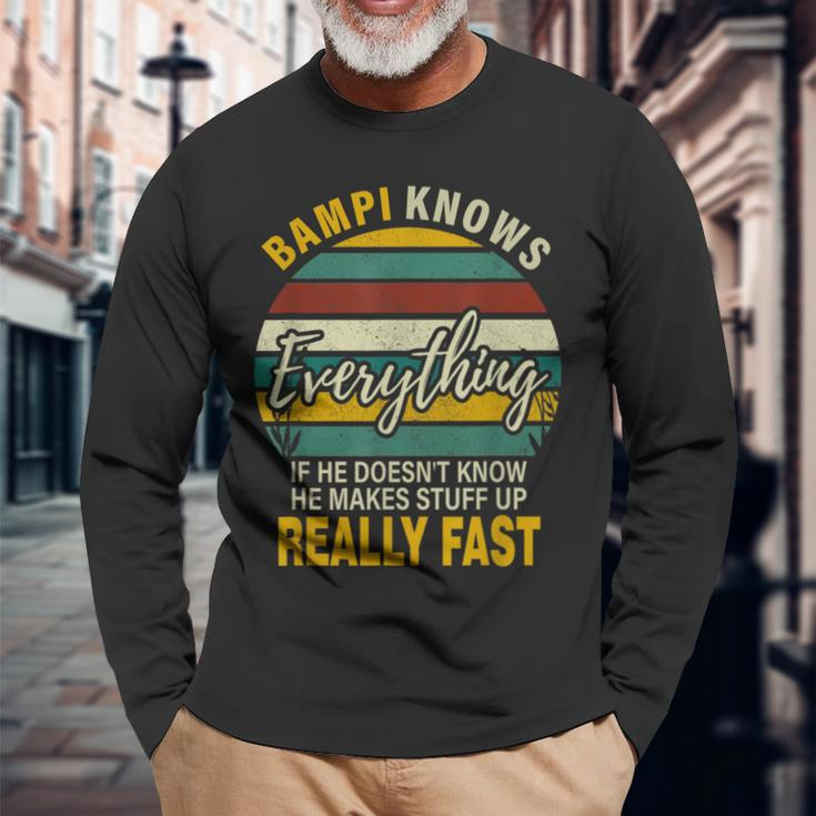 Bampi Know Everything Grandpa Fathers Day Long Sleeve T-Shirt Gifts for Old Men