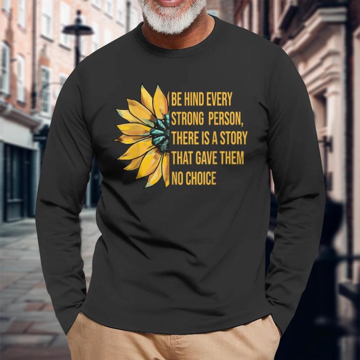 Behind Every Strong Person There Is A Story That Gave Them Long Sleeve T-Shirt Gifts for Old Men