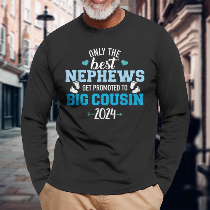 Only The Best Nephews Get Promoted To Big Cousin 2024 Long Sleeve T-Shirt Gifts for Old Men