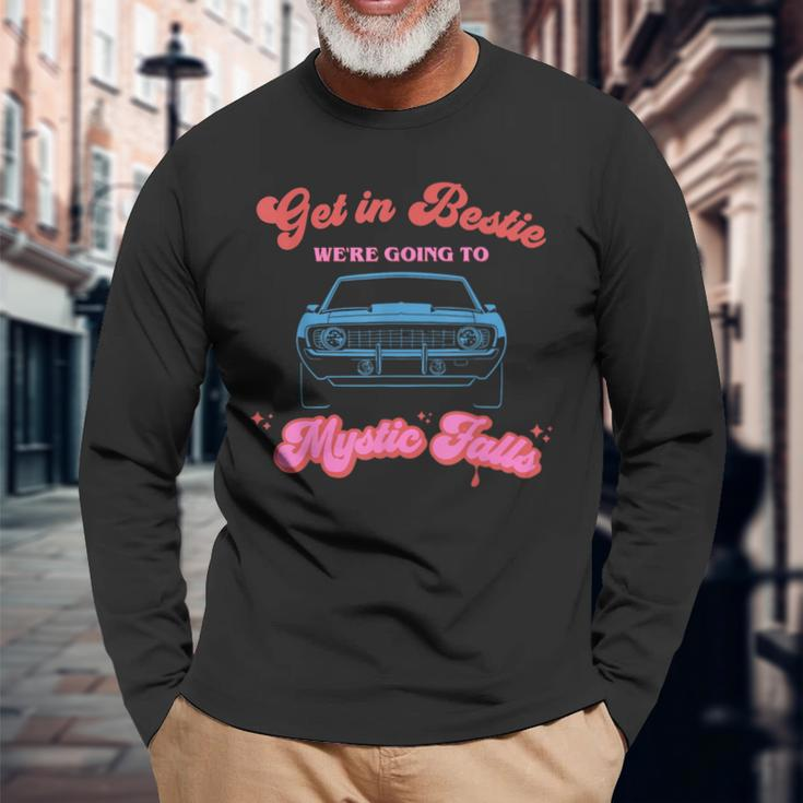 Get In Bestie We're Going To Mystic Falls Virginia Vervain Long Sleeve T-Shirt Gifts for Old Men