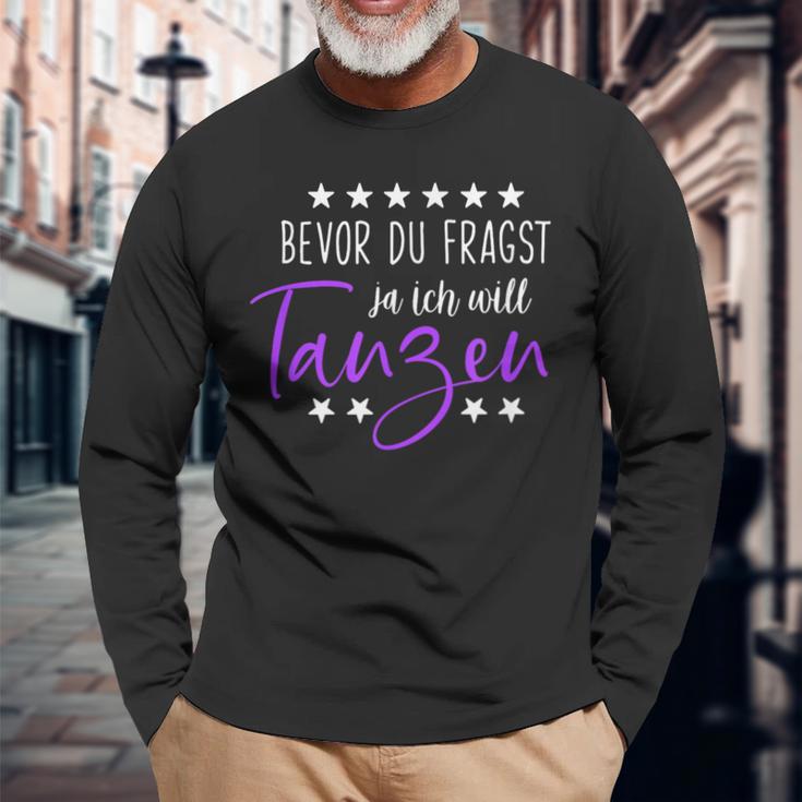 Bevor Du Fragst Ja Ich Will Tanzen Saying Dance Langarmshirts Geschenke für alte Männer