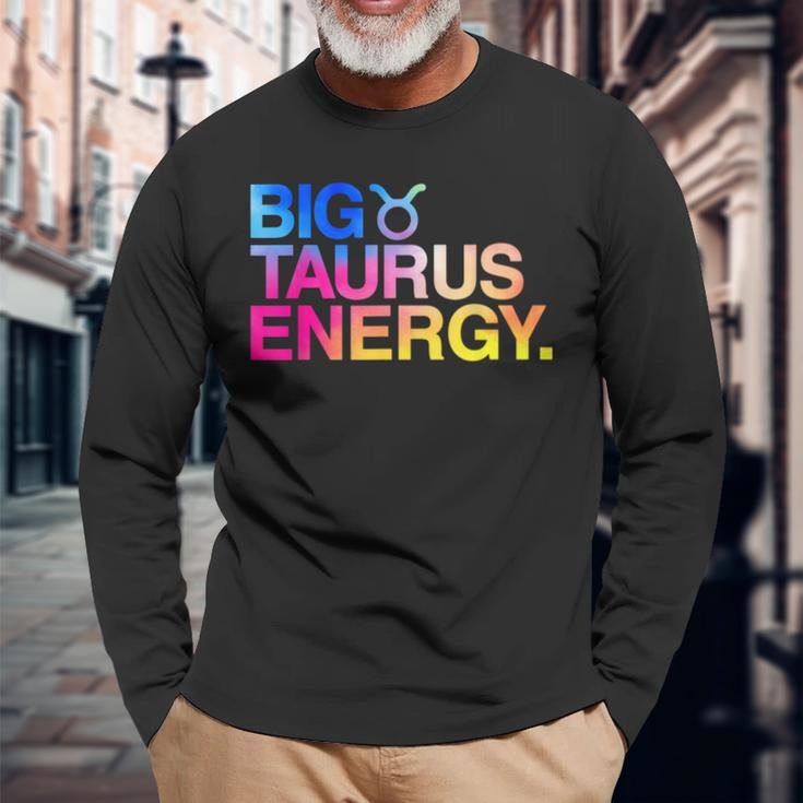 Big Taurus Energy Zodiac Sign Astrology Birthday Long Sleeve T-Shirt Gifts for Old Men