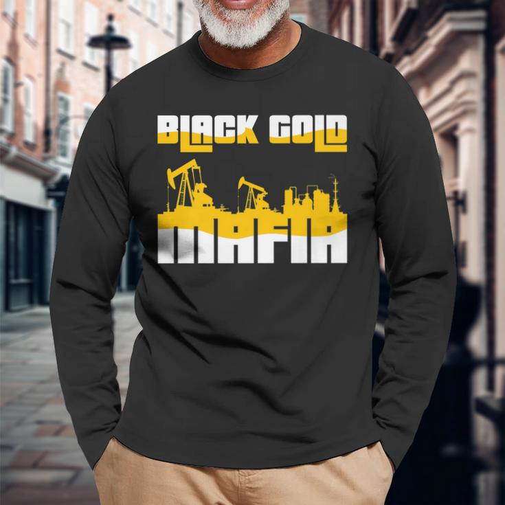 Black Gold Mafia Roughneck Oil FieldLong Sleeve T-Shirt Gifts for Old Men