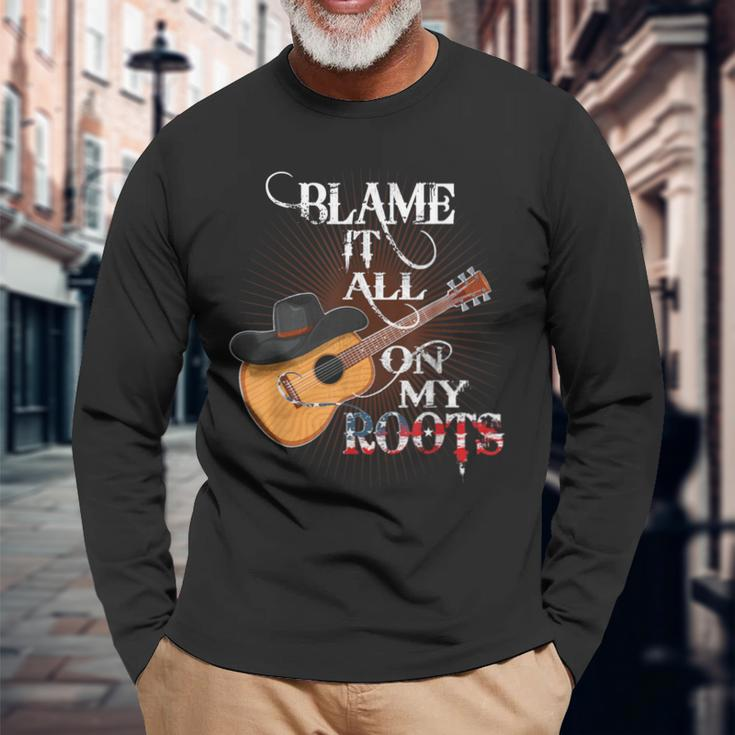 Blame It All On My Roots Country Music Lover Long Sleeve T-Shirt Gifts for Old Men