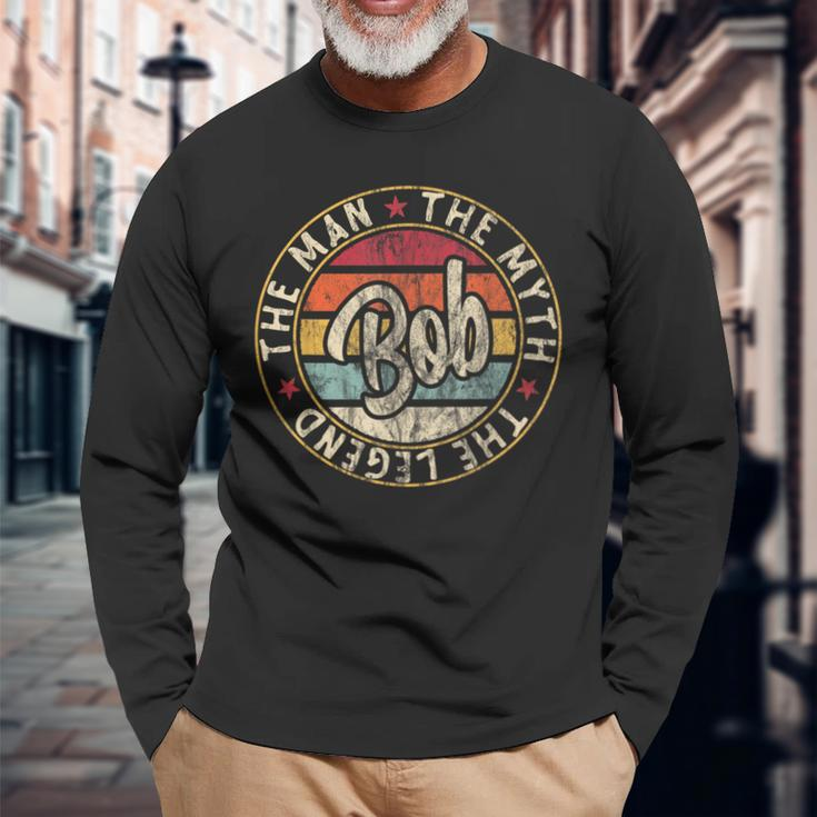 Bob The Man The Myth The Legend First Name Bob Long Sleeve T-Shirt Gifts for Old Men