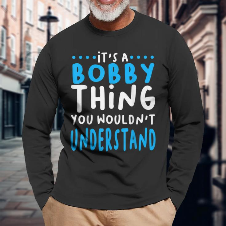 Bobby Name Personalized Christmas Present Robert Long Sleeve T-Shirt Gifts for Old Men