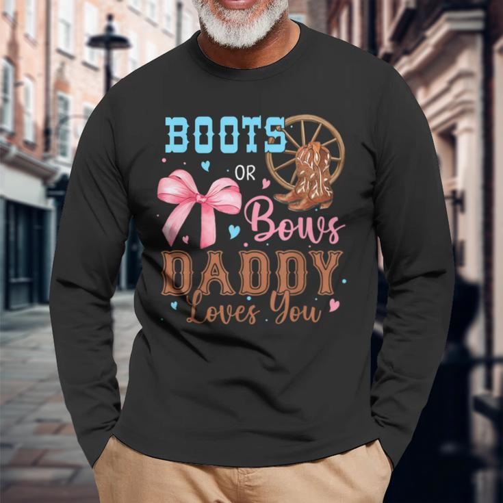 Boots Or Bows Gender Reveal Decorations Daddy Loves You Long Sleeve T-Shirt Gifts for Old Men