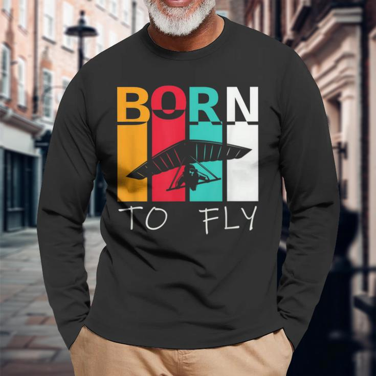 Born To Fly Hang Glider Hang-Gliding Pilot Aviator Long Sleeve T-Shirt Gifts for Old Men