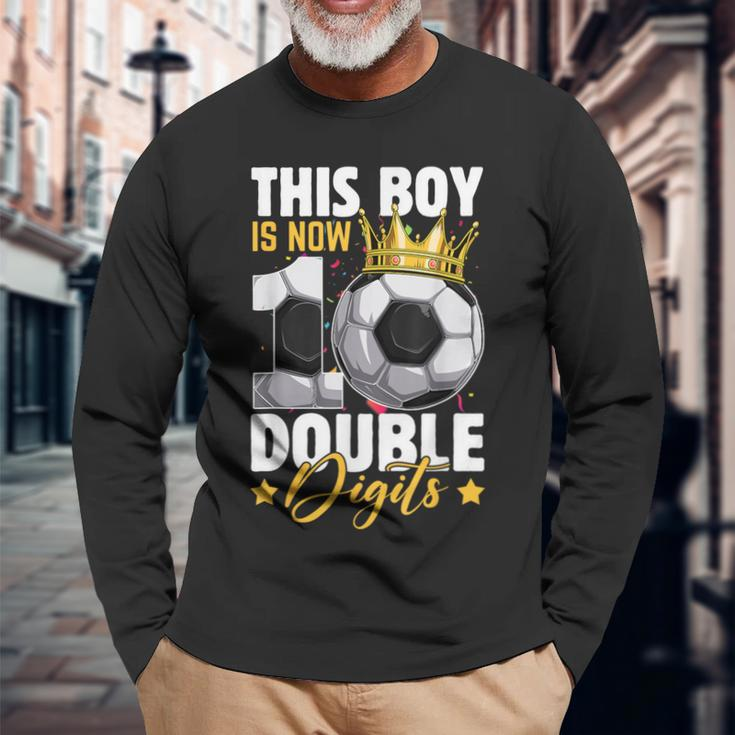 This Boy Now 10 Double Digits Soccer 10 Years Old Birthday Long Sleeve T-Shirt Gifts for Old Men